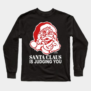 Santa Claus is Judging You Long Sleeve T-Shirt